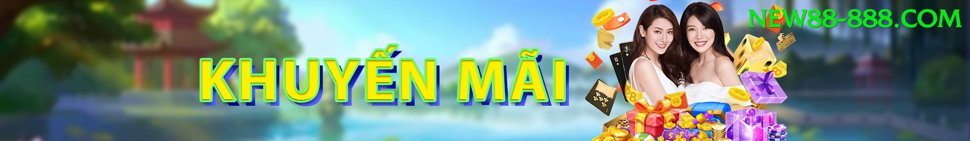 Khuyến Mãi - new88